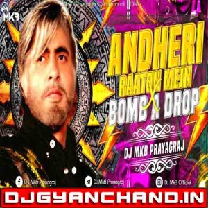 Andheri Raaton Mein X Bomb A Drop R-SHOW EDM Mix - DJ MkB Prayagraj Original Mp3 Andheri Raaton Mein X Bomb A Drop R-SHOW EDM Mix - DJ MkB Prayagraj Original Mp3
